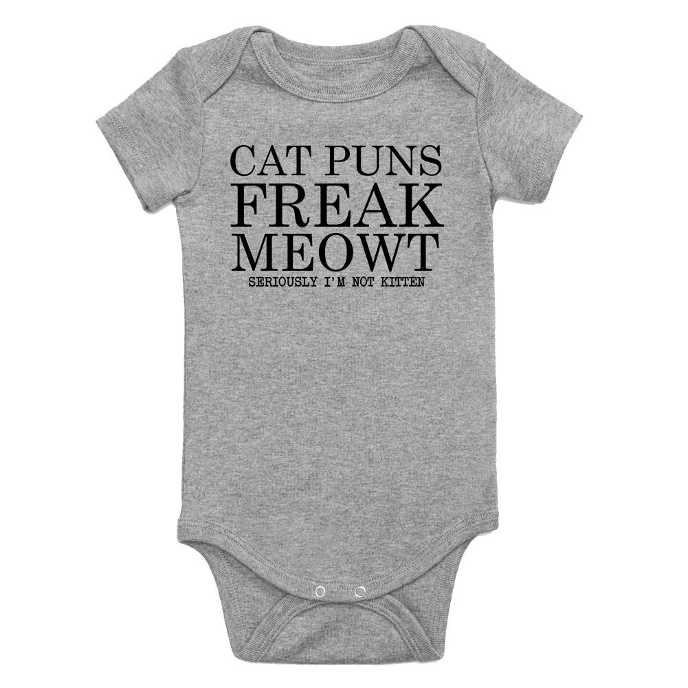 Cat Puns Freak Meowt Seriously Not Kitten Infant Baby Boys Bodysuit Grey