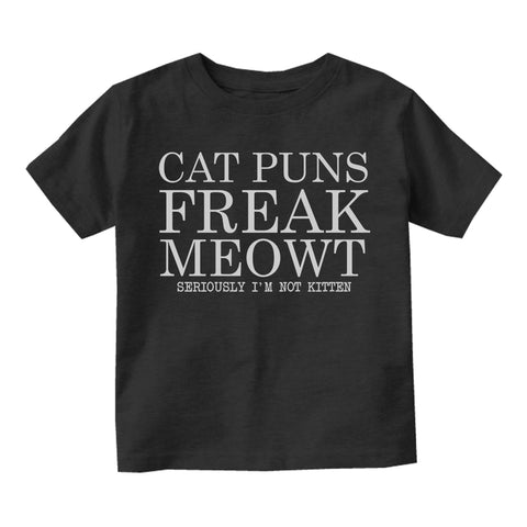 Cat Puns Freak Meowt Seriously Not Kitten Toddler Boys Short Sleeve T-Shirt Black