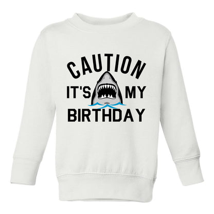 Caution Its My Birthday Shark Toddler Boys Crewneck Sweatshirt White