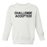 Challenge Accepted New Parents Toddler Boys Crewneck Sweatshirt White