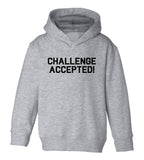 Challenge Accepted New Parents Toddler Boys Pullover Hoodie Grey