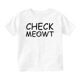 Check Meowt Funny Cat Baby Toddler Short Sleeve T-Shirt White