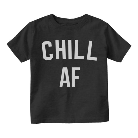 Chill AF Funny Infant Baby Boys Short Sleeve T-Shirt Black