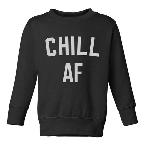 Chill AF Funny Toddler Boys Crewneck Sweatshirt Black