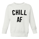 Chill AF Funny Toddler Boys Crewneck Sweatshirt White