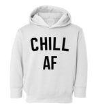 Chill AF Funny Toddler Boys Pullover Hoodie White