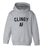 Clingy AF Funny Toddler Boys Pullover Hoodie Grey