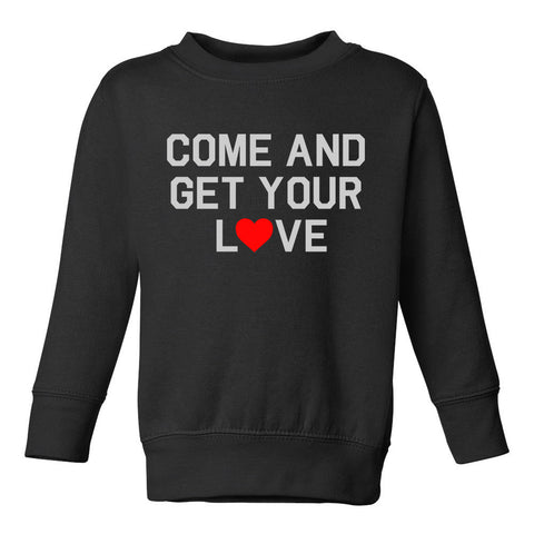 Come And Get Your Love Red Heart Toddler Boys Crewneck Sweatshirt Black