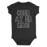 Come At Me Bro Infant Baby Boys Bodysuit Black