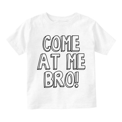 Come At Me Bro Toddler Boys Short Sleeve T-Shirt White