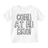 Come At Me Bro Toddler Boys Short Sleeve T-Shirt White