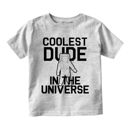 Coolest Dude In The Universe Astronaut Infant Baby Boys Short Sleeve T-Shirt Grey