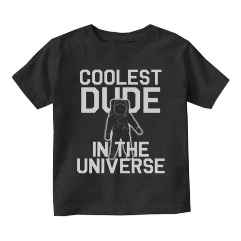 Coolest Dude In The Universe Astronaut Toddler Boys Short Sleeve T-Shirt Black