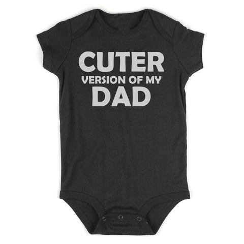 Cuter Version Of My Dad Infant Baby Boys Bodysuit Black