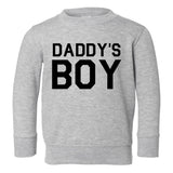 Daddys Boy Fathers Day Toddler Boys Crewneck Sweatshirt Grey