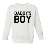 Daddys Boy Fathers Day Toddler Boys Crewneck Sweatshirt White