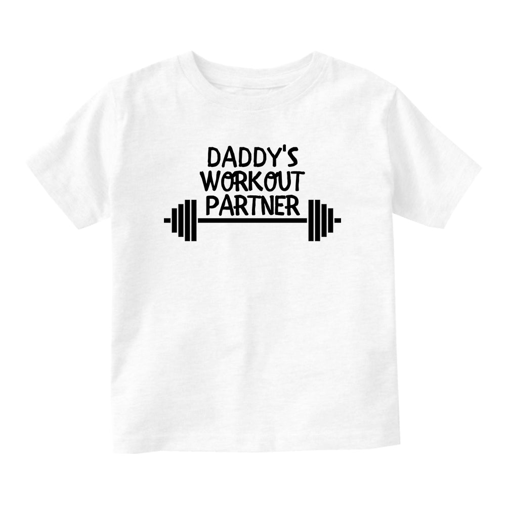 Daddys Workout Partner Baby Infant Short Sleeve T-Shirt White