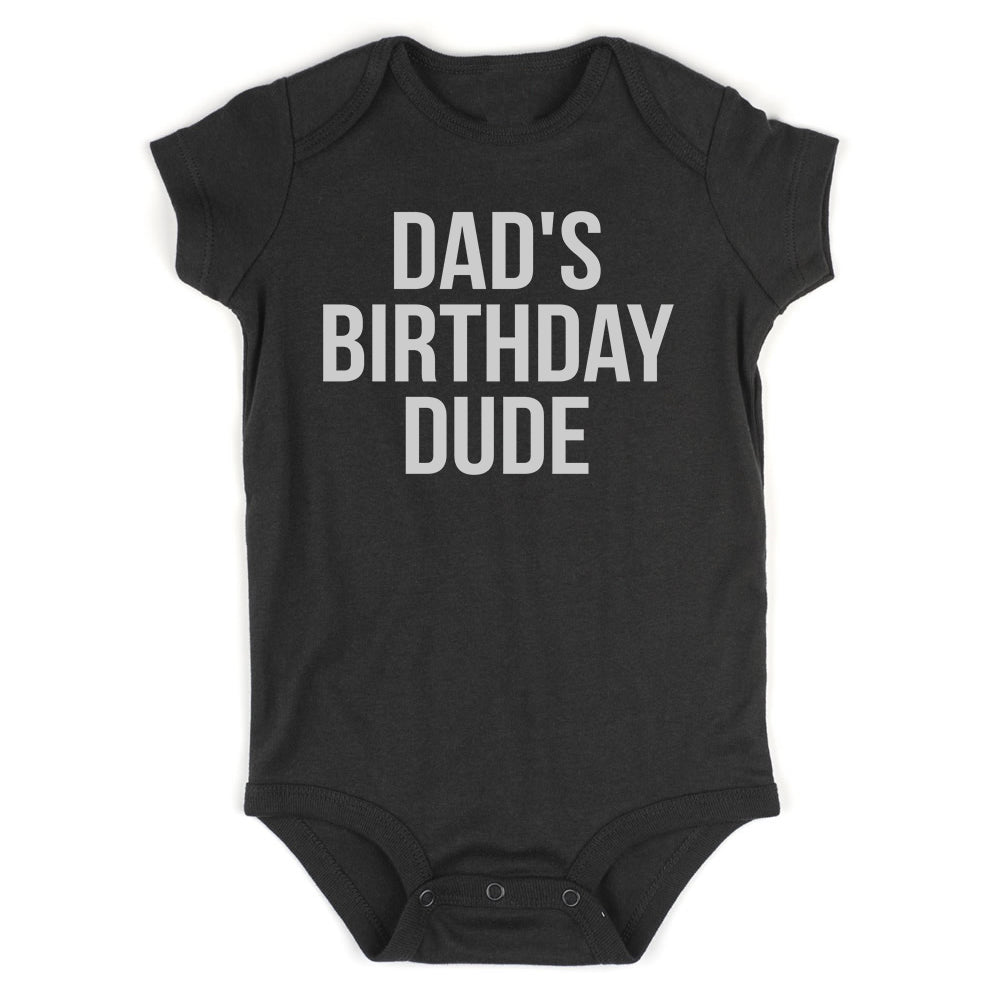 Dads Birthday Dude Infant Baby Boys Bodysuit Black