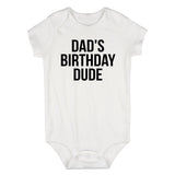 Dads Birthday Dude Infant Baby Boys Bodysuit White