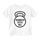 Designated Kettle Bell Workout Baby Infant Short Sleeve T-Shirt White