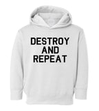 Destroy And Repeat Toddler Boys Pullover Hoodie White