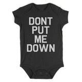 Dont Put Me Down Infant Baby Boys Bodysuit Black