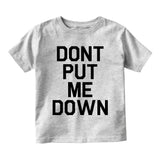 Dont Put Me Down Toddler Boys Short Sleeve T-Shirt Grey