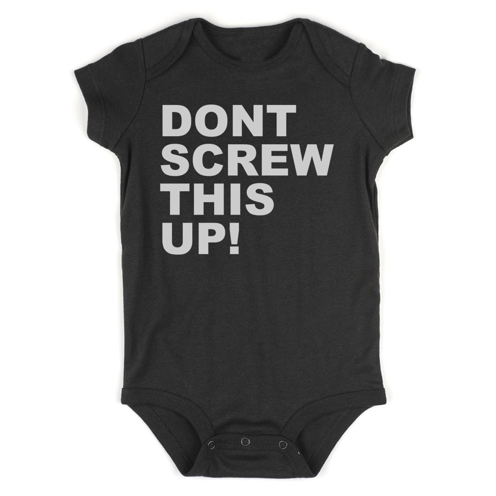 Dont Screw This Up Infant Baby Boys Bodysuit Black