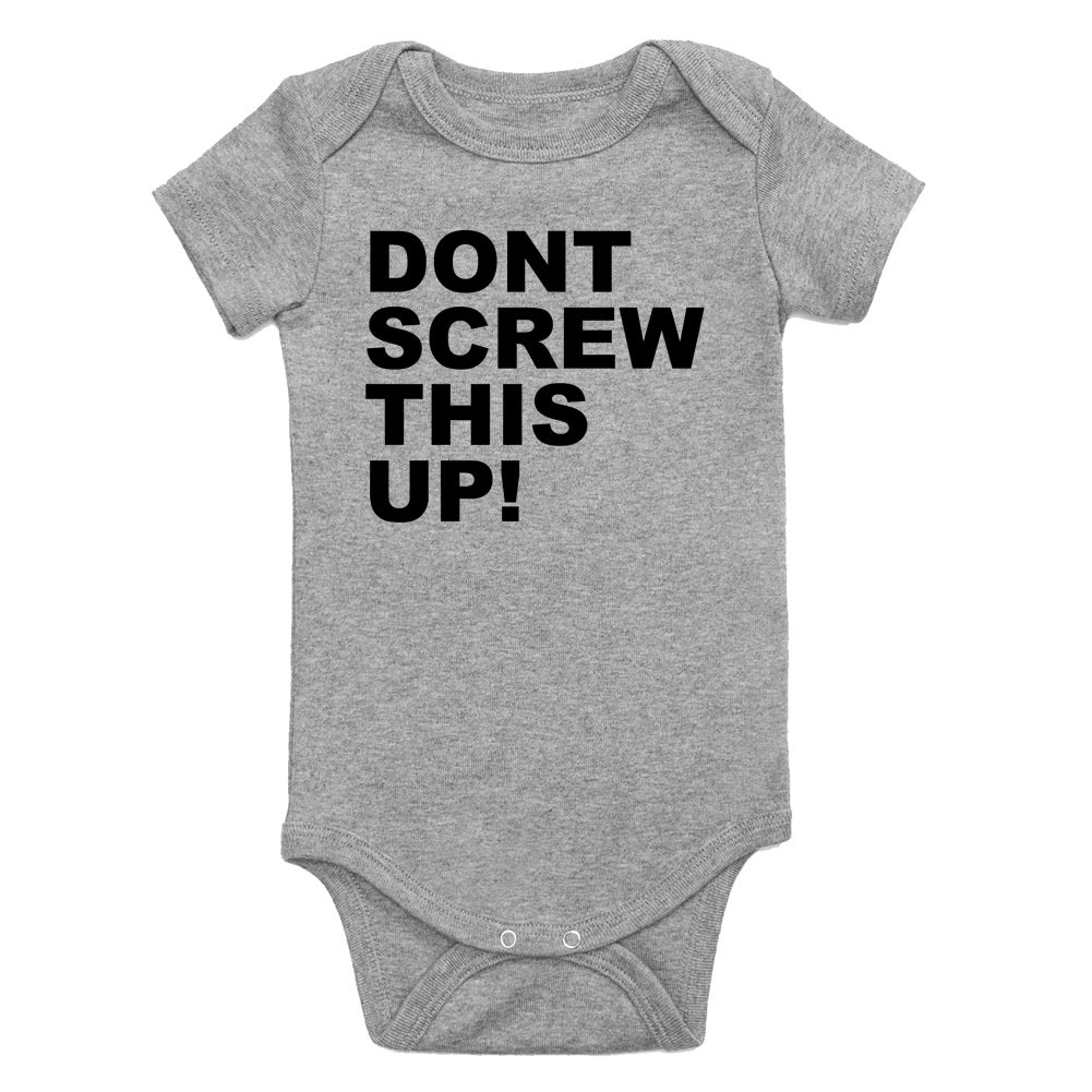 Dont Screw This Up Infant Baby Boys Bodysuit Grey