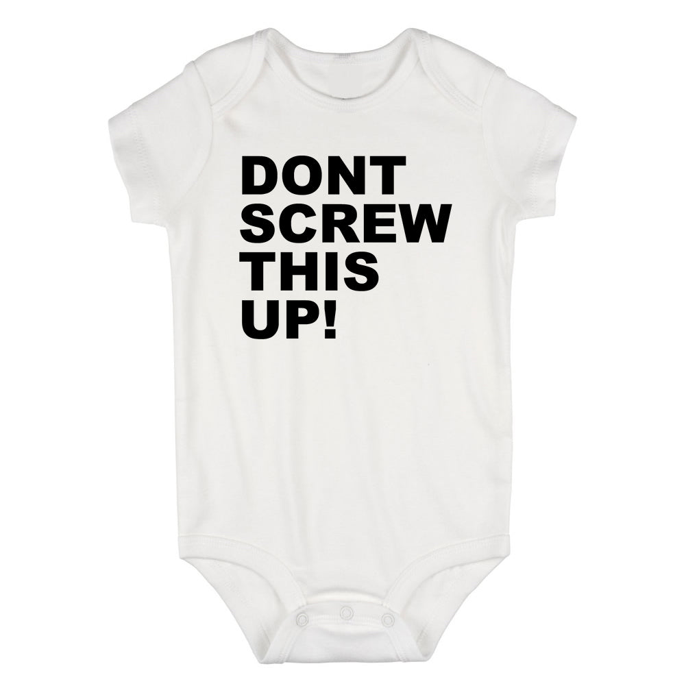 Dont Screw This Up Infant Baby Boys Bodysuit White