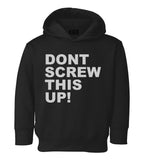 Dont Screw This Up Toddler Boys Pullover Hoodie Black