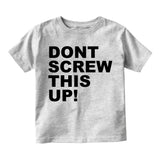 Dont Screw This Up Toddler Boys Short Sleeve T-Shirt Grey