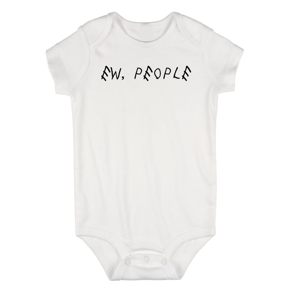 Ew People Funny Sarcastic Infant Baby Boys Bodysuit White