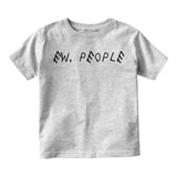 Ew People Funny Sarcastic Infant Baby Boys Short Sleeve T-Shirt Grey