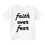 Faith Over Fear Script Infant Baby Boys Short Sleeve T-Shirt White