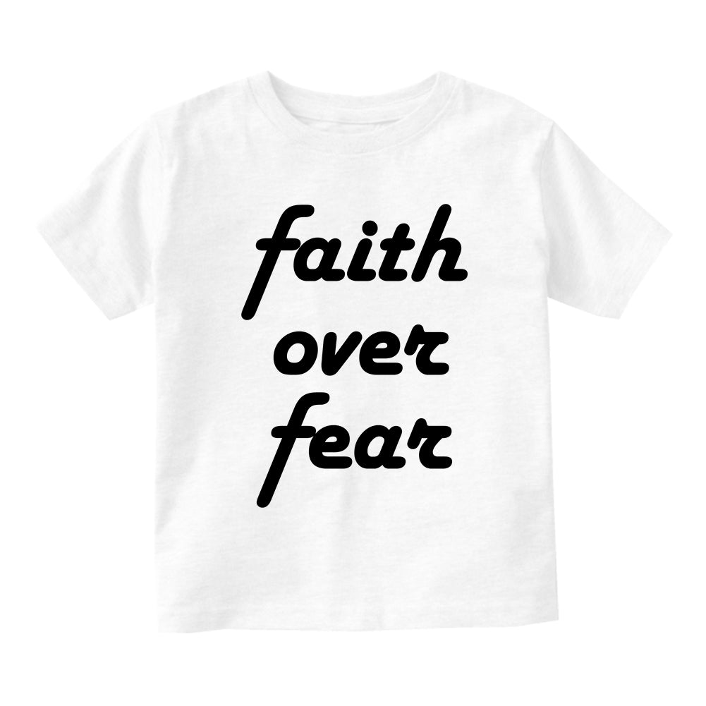 Faith Over Fear Script Toddler Boys Short Sleeve T-Shirt White