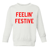 Feelin Festive Christmas Toddler Boys Crewneck Sweatshirt White