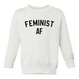 Feminist AF Feminism Toddler Boys Crewneck Sweatshirt White