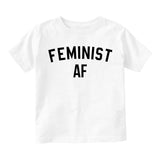 Feminist AF Feminism Toddler Boys Short Sleeve T-Shirt White