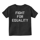 Fight For Equality Infant Baby Boys Short Sleeve T-Shirt Black