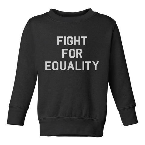 Fight For Equality Toddler Boys Crewneck Sweatshirt Black