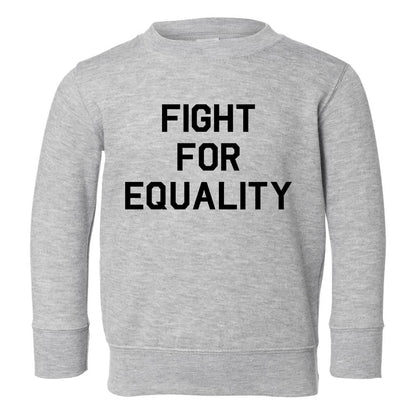 Fight For Equality Toddler Boys Crewneck Sweatshirt Grey