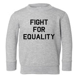 Fight For Equality Toddler Boys Crewneck Sweatshirt Grey