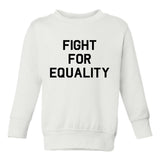 Fight For Equality Toddler Boys Crewneck Sweatshirt White