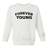 Forever Young Toddler Boys Crewneck Sweatshirt White