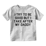 Funny Take After Daddy Infant Baby Boys Short Sleeve T-Shirt Grey