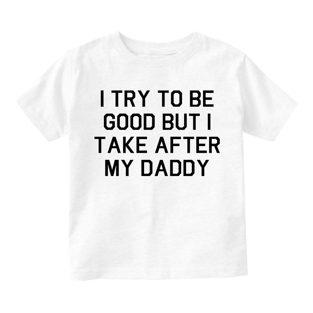 Funny Take After Daddy Infant Baby Boys Short Sleeve T-Shirt White