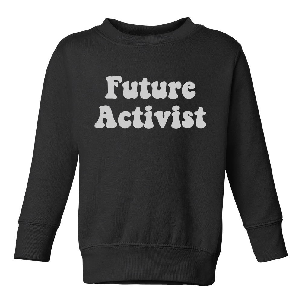 Future Activist Civil Rights Toddler Boys Crewneck Sweatshirt Black