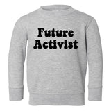 Future Activist Civil Rights Toddler Boys Crewneck Sweatshirt Grey