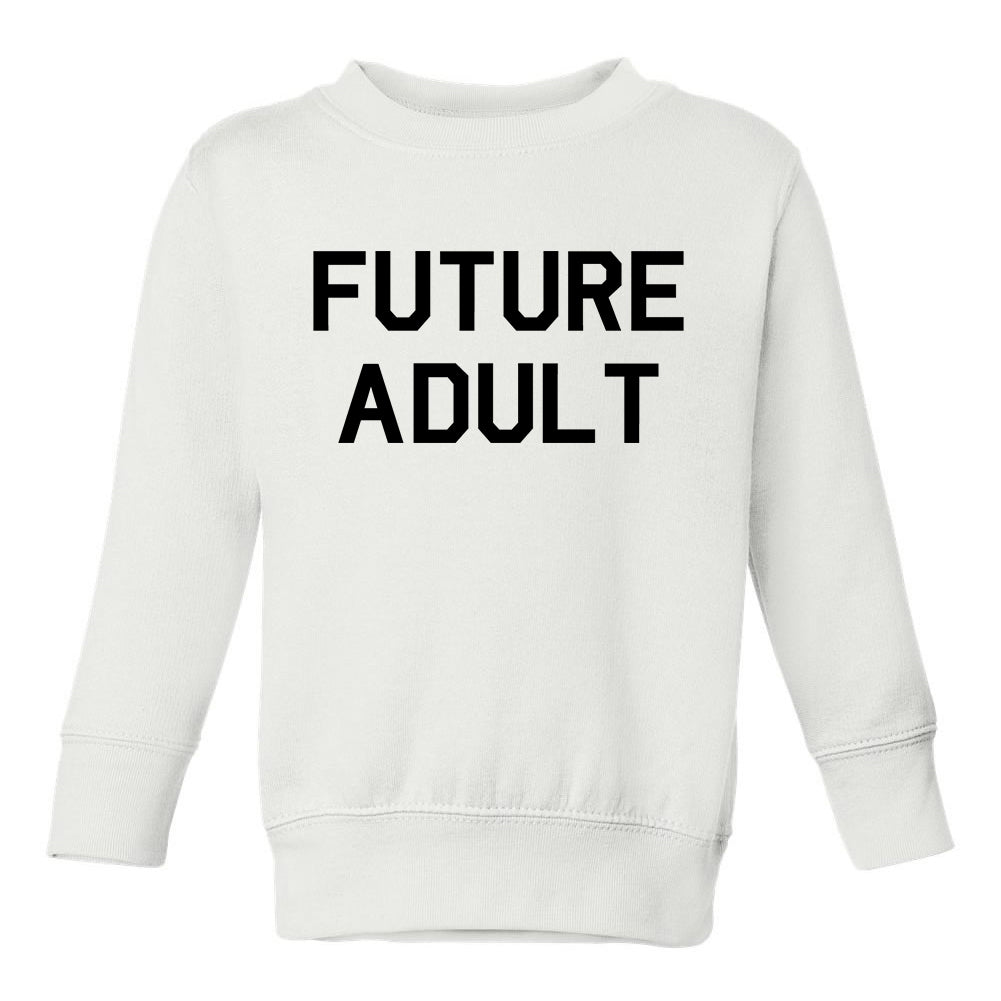 Future Adult Funny Toddler Boys Crewneck Sweatshirt White